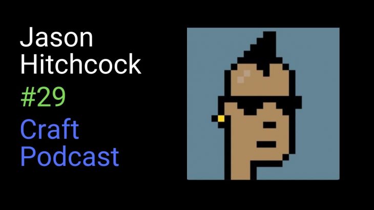Jason Hitchcock: Decentralized Finance (DeFi) | Craft Podcast #29
