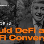 Could Decentralised Finance (DeFi) and Centralised Finance (CeFi) Eventually Converge?