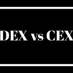 DEXs vs CEXs: Why everyone will eventually trade on DEXs