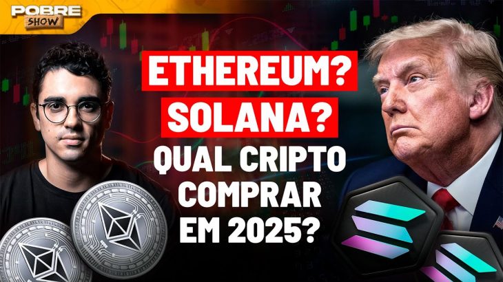ETHEREUM? SOLANA? Quais criptos valem a atenção em 2025? | Vinicius Bazan no Pobre Show