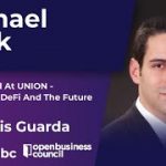 Michael Beck, PL at UNION, Cinematic Venture Partners – Blockchain, DeFi And The Future of Finance