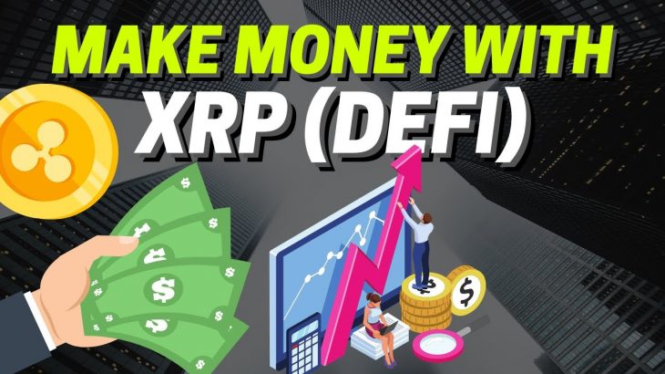 XRP To Get DeFi Access! Making Money With Ripple XRP!