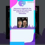 Ethereum is Digital Oil: The Bull Case for ETH with Vivek & Danny Ryan from Etherealize | Bankless