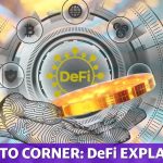 Crypto Corner: What to know about decentralized finance or ‘DeFi’